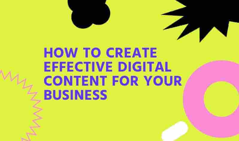How to Create Effective Digital Content for Your Business