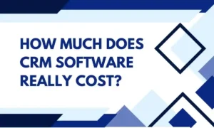 How Much Does CRM Software Really Cost?