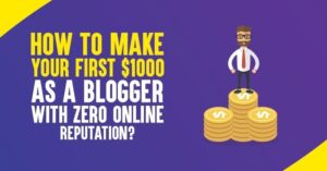 How To Make Your First 1000 As A Blogger?