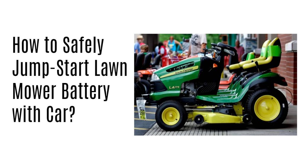 Can You Jump a Lawn Mower Battery With a Car Battery: Expert Tips