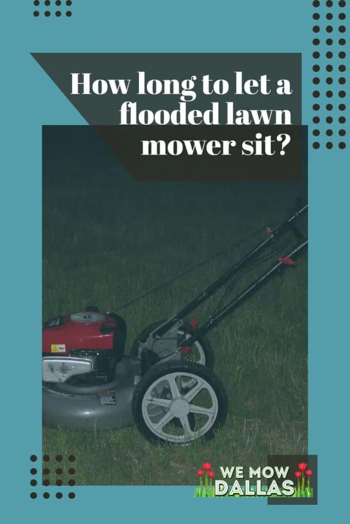 How Long to Let a Flooded Lawn Mower Sit
