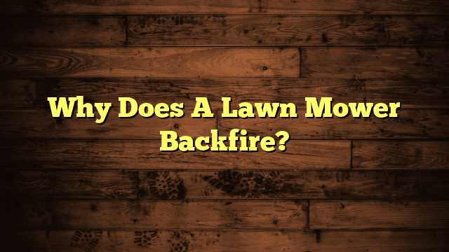 Why Does A Lawn Mower Backfire?