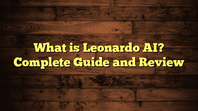 What is Leonardo AI? Complete Guide and Review