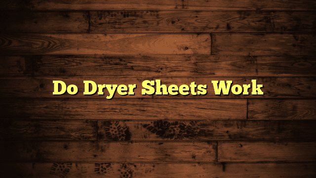 Do Dryer Sheets Work