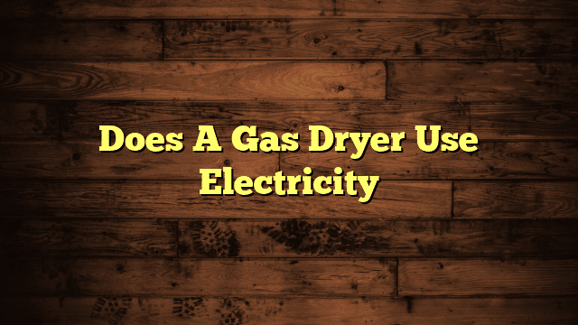 Does A Gas Dryer Use Electricity