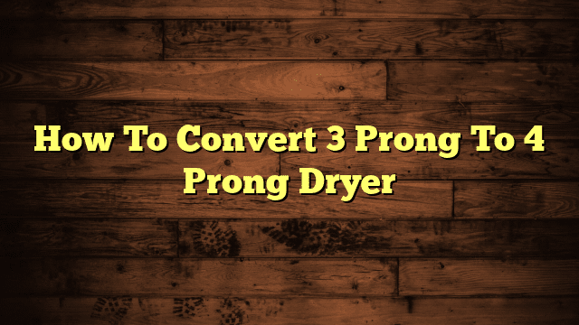 How To Convert 3 Prong To 4 Prong Dryer