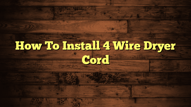How To Install 4 Wire Dryer Cord