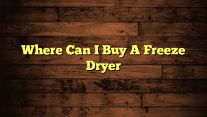 Where Can I Buy A Freeze Dryer